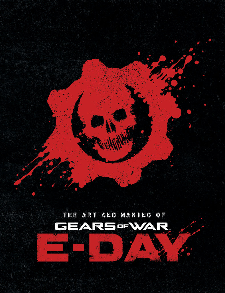 The Art and Making of Gears of War: E-Day
