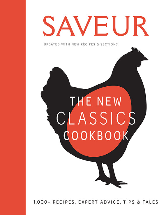 Saveur: The New Classics Cookbook (Expanded Edition)