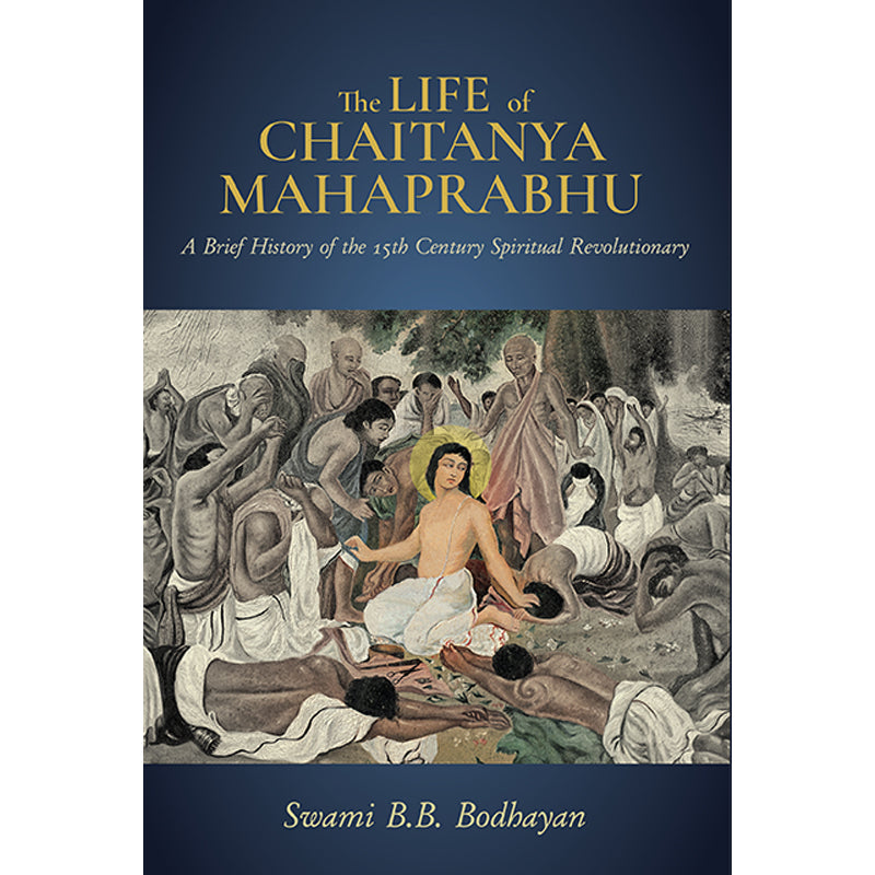 The Life of Chaitanya Mahaprabhu